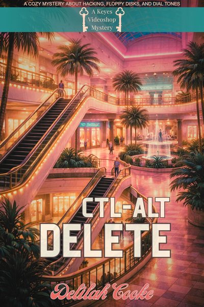 Cover of Control-Alt-DELETE, Book 4 of the Keyes Videoshop Mysteries by Delilah Cooke